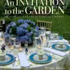 An Invitation to the Garden: Seasonal Entertaining Outdoors