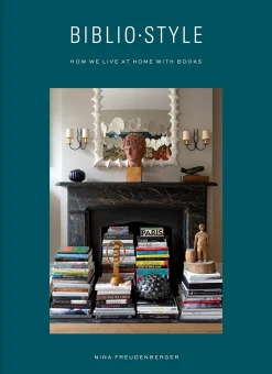 Bibliostyle: How We Live at Home with Books