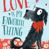 Love Is My Favorite Thing