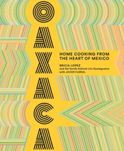 Oaxaca: Home Cooking from the Heart of Mexico