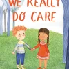We Really Do Care